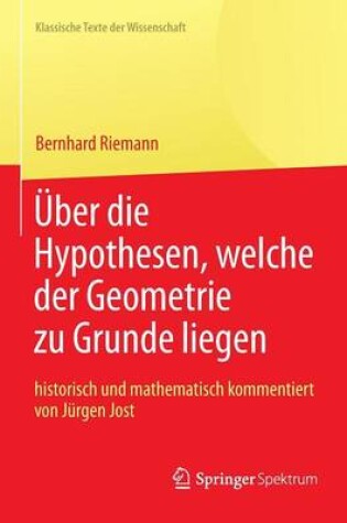 Cover of Bernhard Riemann "UEber Die Hypothesen, Welche Der Geometrie Zu Grunde Liegen"