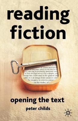 Book cover for Reading Fiction: Opening the Text