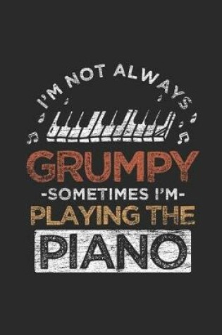 Cover of Piano - I'm Not Always Grumpy