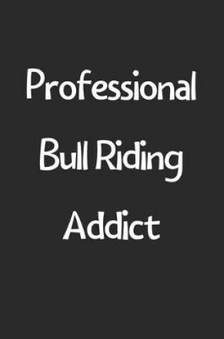 Cover of Professional Bull Riding Addict