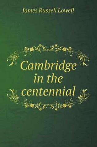 Cover of Cambridge in the centennial