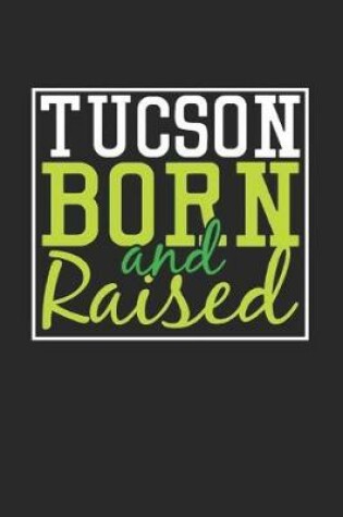 Cover of Tucson Born And Raised