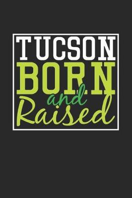 Book cover for Tucson Born And Raised