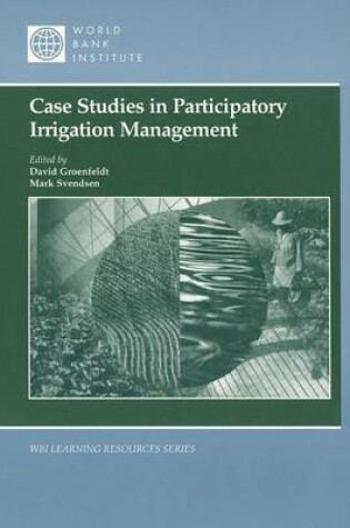 Cover of Case Studies in Participatory Irrigation Management