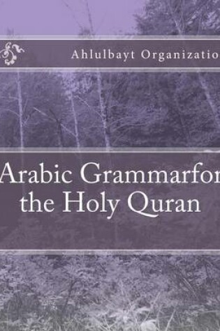 Cover of Arabic Grammarfor the Holy Quran