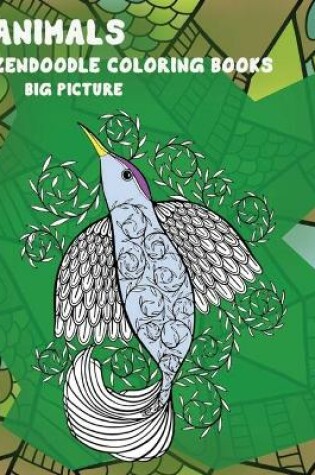 Cover of Zendoodle Coloring Books Big Picture - Animals