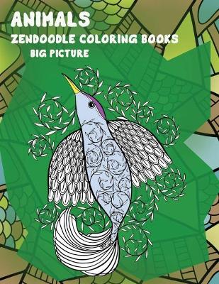 Book cover for Zendoodle Coloring Books Big Picture - Animals