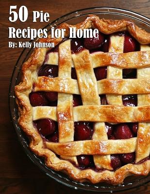 Book cover for 50 Pie Recipes for Home