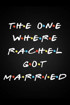 Book cover for The One Where Rachel Got Married