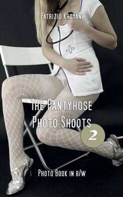 Book cover for The Pantyhose Photo Shoots 2 - Photo Book in B/W