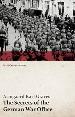 Book cover for The Secrets of the German War Office (Wwi Centenary Series)