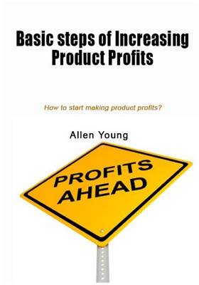 Book cover for Basic Steps of Increasing Product Profits