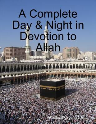 Book cover for A Complete Day & Night in Devotion to Allah