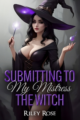 Cover of Submitting to My Mistress the Witch