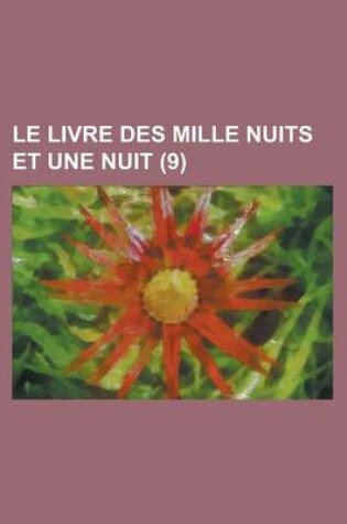 Cover of Le Livre Des Mille Nuits Et Une Nuit (9)