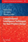 Book cover for Computational Intelligence Techniques for New Product Design