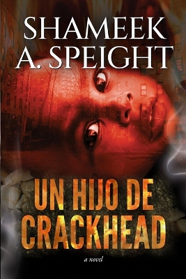 Book cover for Un hijo de un crackhead