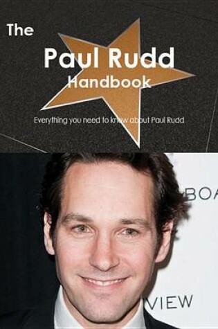 Cover of The Paul Rudd Handbook - Everything You Need to Know about Paul Rudd