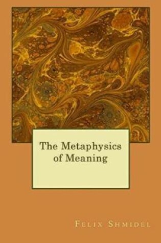 Cover of The Metaphysics of Meaning