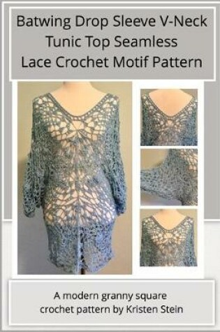 Cover of Batwing Drop Sleeve V-Neck Tunic Top Seamless Lace Crochet Motif Pattern