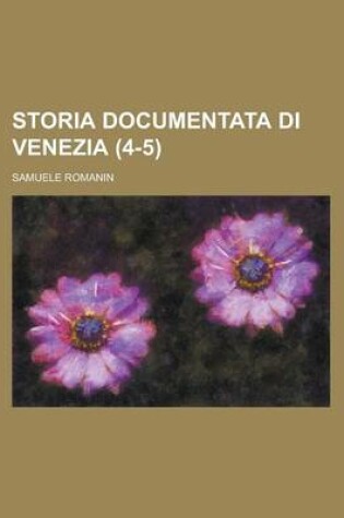 Cover of Storia Documentata Di Venezia (4-5)