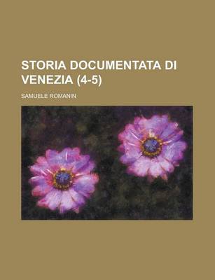 Book cover for Storia Documentata Di Venezia (4-5)