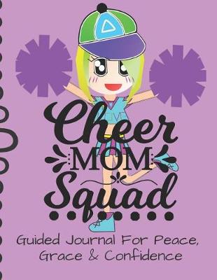Book cover for Cheer Mom Squad Guided Journal For Peace, Grace & Confidence