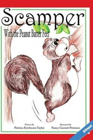 Cover of Scamper With The Peanut Butter Feet, Bilingual