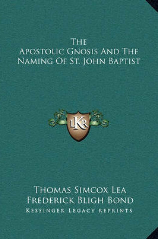 Cover of The Apostolic Gnosis And The Naming Of St. John Baptist