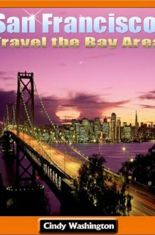 Cover of San Francisco: Travel the Bay Area