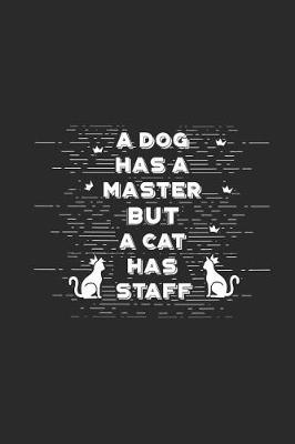 Book cover for A Dog Has a Master But a Cat Has Staff