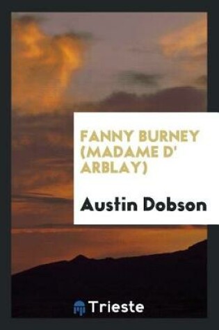 Cover of Fanny Burney (Madame D' Arblay)