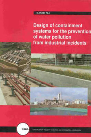 Cover of Design of Containment Systems for the Prevention of Water Pollution from Industrial Incidents