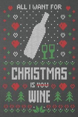 Book cover for all I want for Christmas is you wine