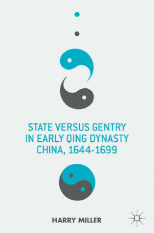 Cover of State versus Gentry in Early Qing Dynasty China, 1644-1699