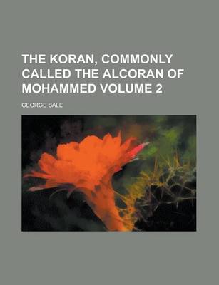 Book cover for The Koran, Commonly Called the Alcoran of Mohammed Volume 2