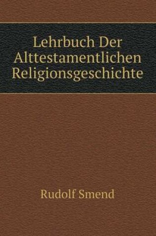 Cover of Lehrbuch Der Alttestamentlichen Religionsgeschichte