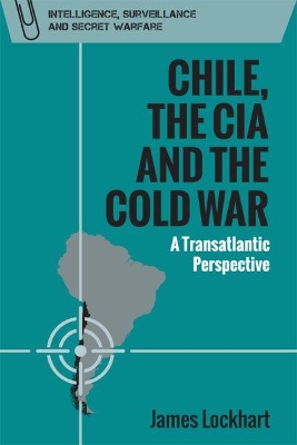 Book cover for Chile, the CIA and the Cold War