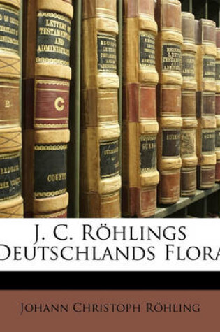 Cover of J. C. Rohlings Deutschlands Flora, Fuenfter Band, Erste Abtheilung