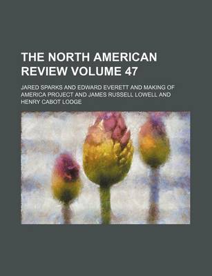 Book cover for The North American Review Volume 47