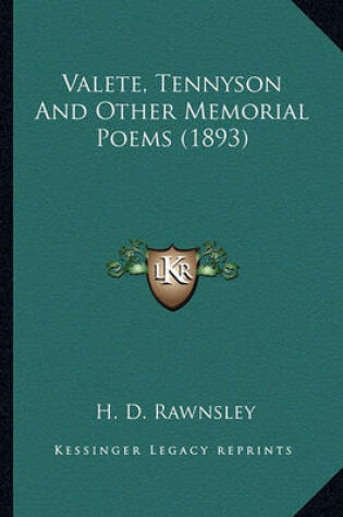 Cover of Valete, Tennyson and Other Memorial Poems (1893) Valete, Tennyson and Other Memorial Poems (1893)