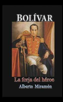 Book cover for Bolivar, I, La Forja del Heroe