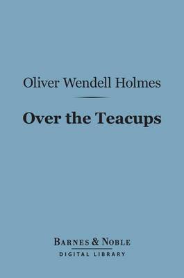 Cover of Over the Teacups (Barnes & Noble Digital Library)
