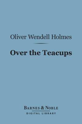 Book cover for Over the Teacups (Barnes & Noble Digital Library)