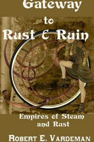 Cover of Gateway to Rust and Ruin