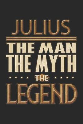 Book cover for Julius The Man The Myth The Legend