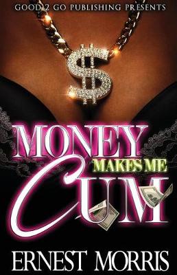 Book cover for Money Makes Me Cum