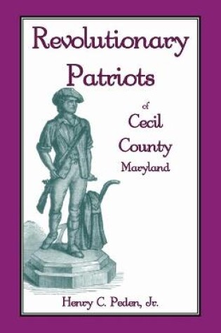 Cover of Revolutionary Patriots of Cecil County, Maryland