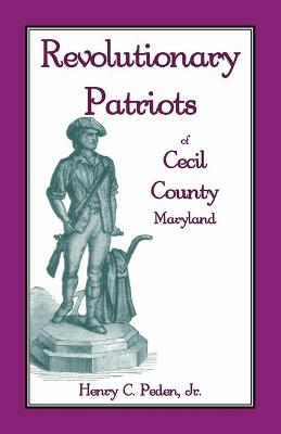 Book cover for Revolutionary Patriots of Cecil County, Maryland