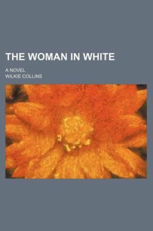 Cover of The Woman in White (Volume 17); A Novel